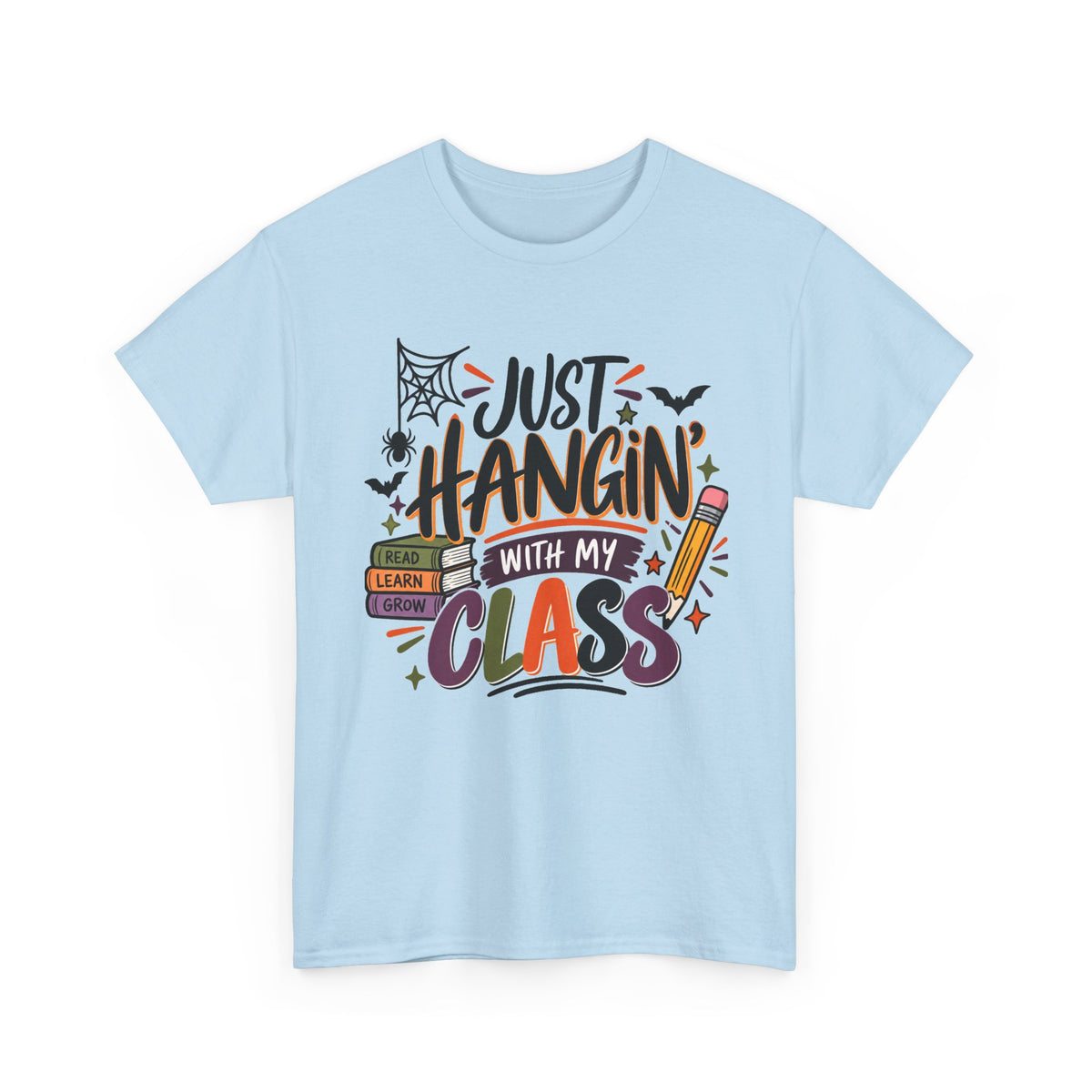 Just Hangin' With My Class T-Shirt