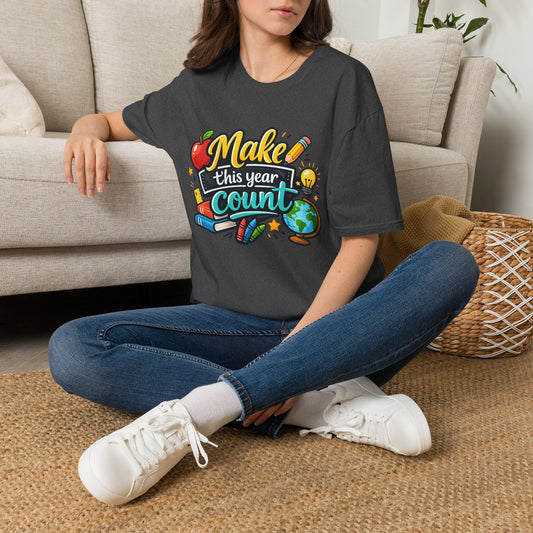 'Make This Year Count' Motivational Teacher & Student Back-to-School Tee