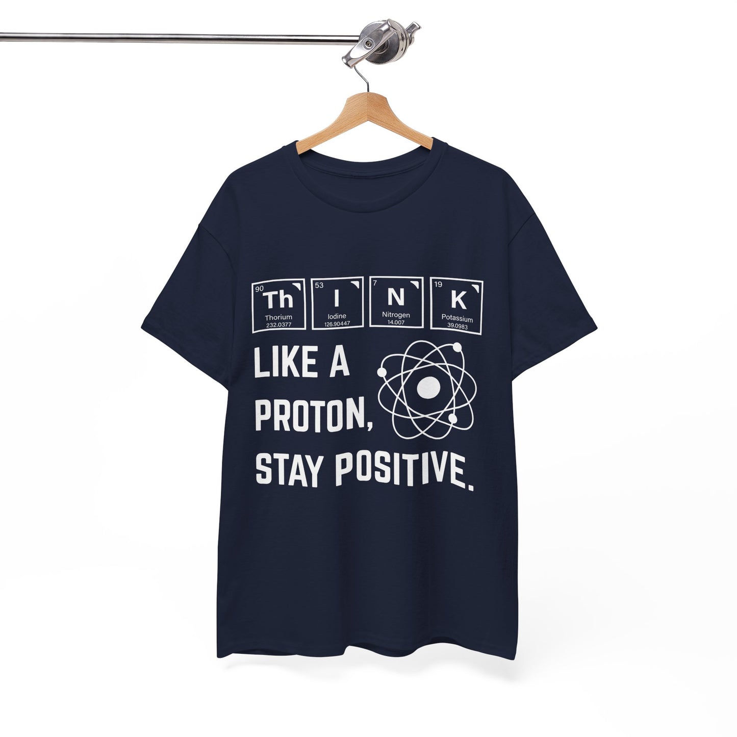 Think Like a Proton Tee – Stay Positive Science T-Shirt