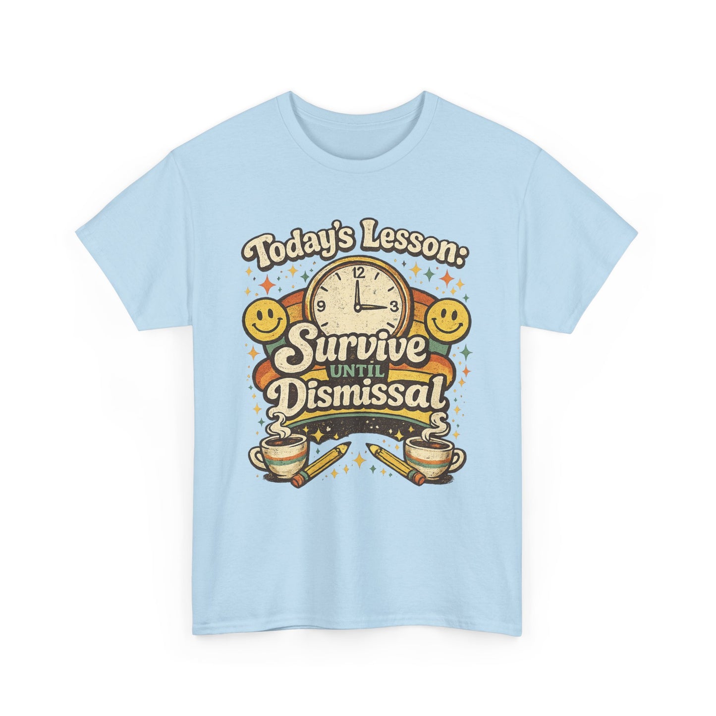Survive Until Dismissal - Teacher Tee