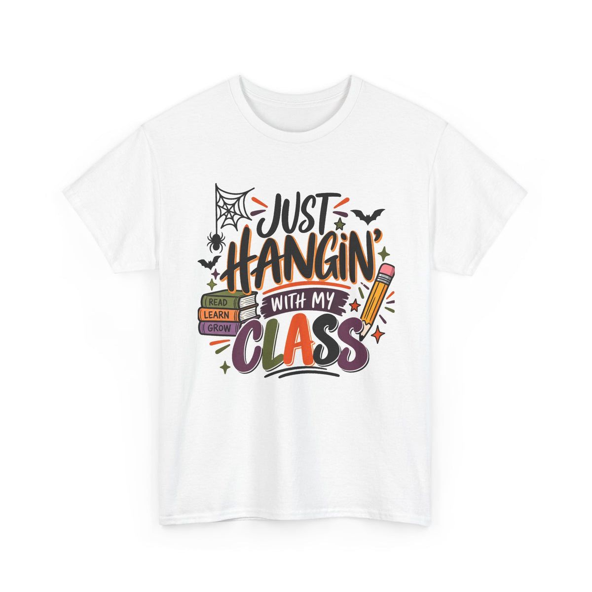 Just Hangin' With My Class T-Shirt