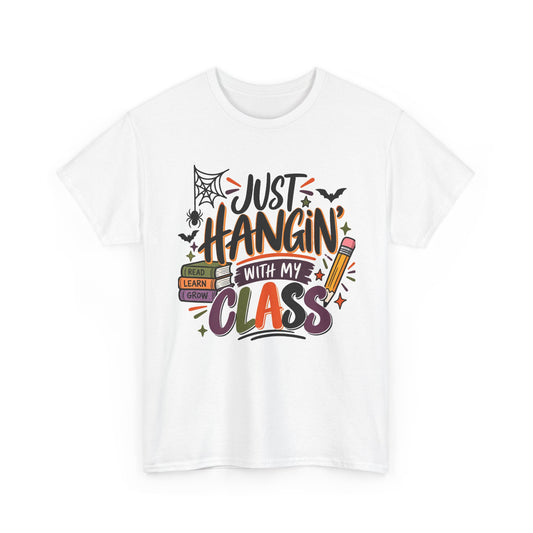 Just Hangin' With My Class T-Shirt