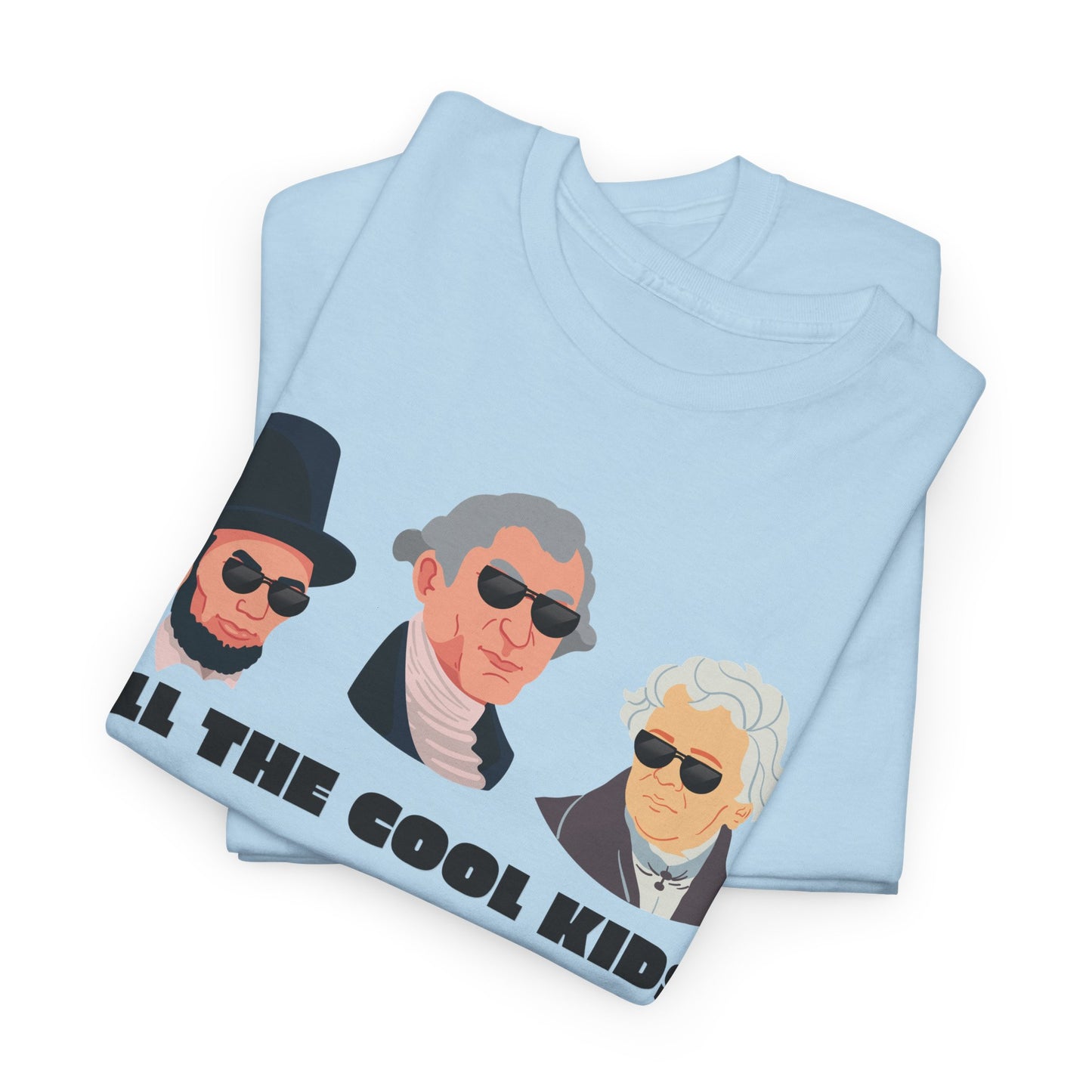 All the Cool Kids Know History - Social Studies T Shirt
