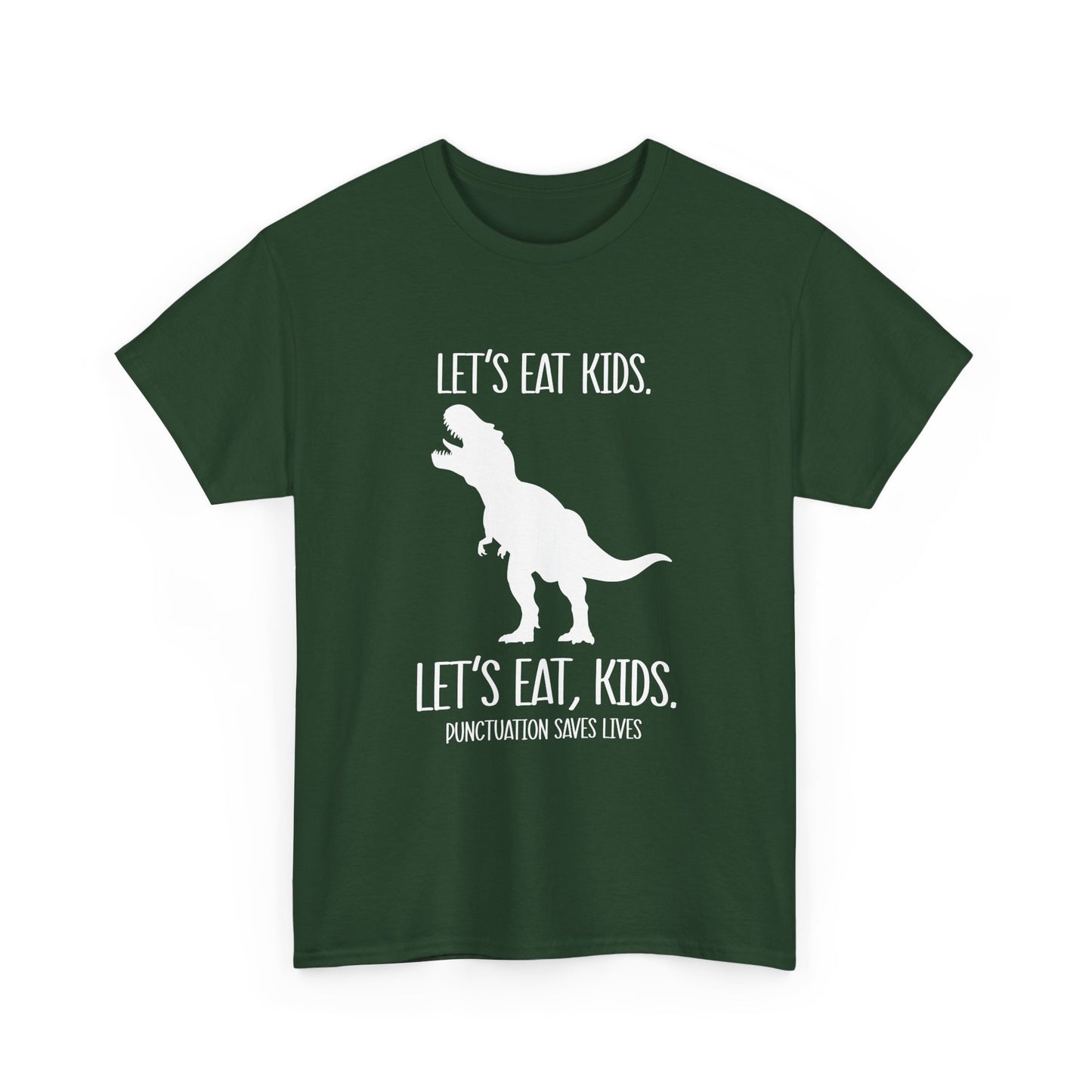 "Let's Eat, Kids. Let's Eat, Kids. Punctuation Saves Lives" Dinosaur Grammar Tee