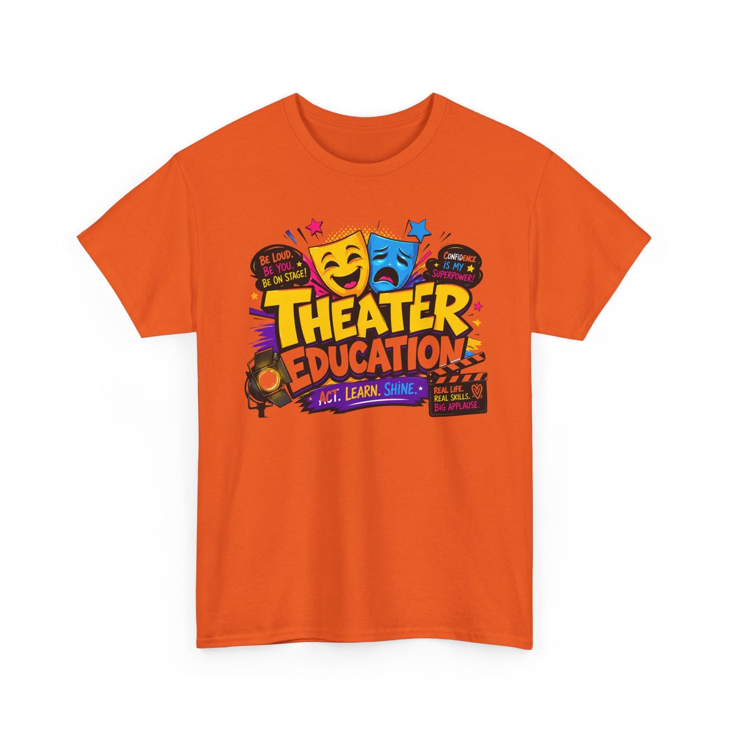 Theater Education T-Shirt – Act, Learn, Shine Drama Tee
