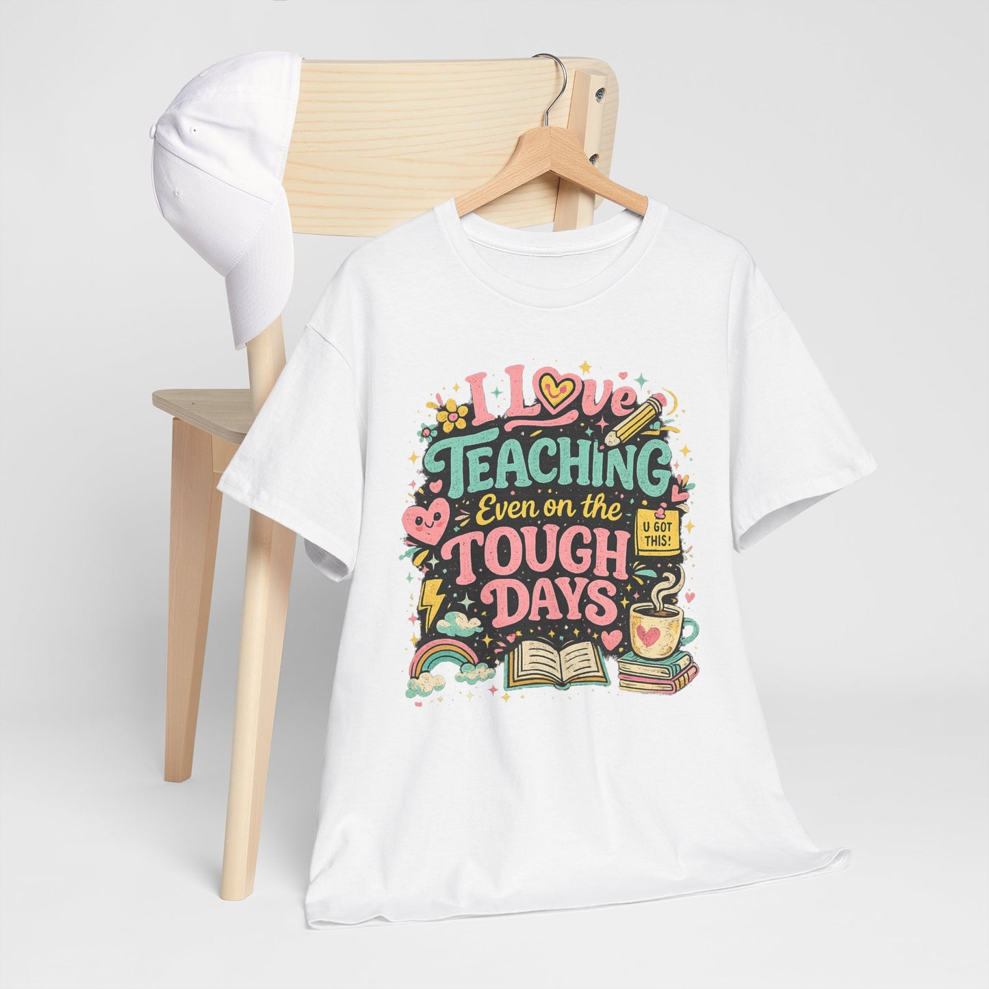 "I Love Teaching Even on the Tough Days" - best days are the tough days