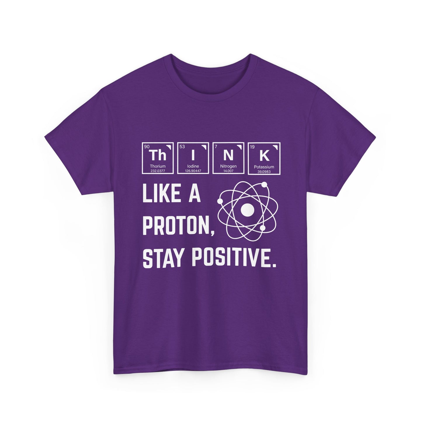 Think Like a Proton Tee – Stay Positive Science T-Shirt