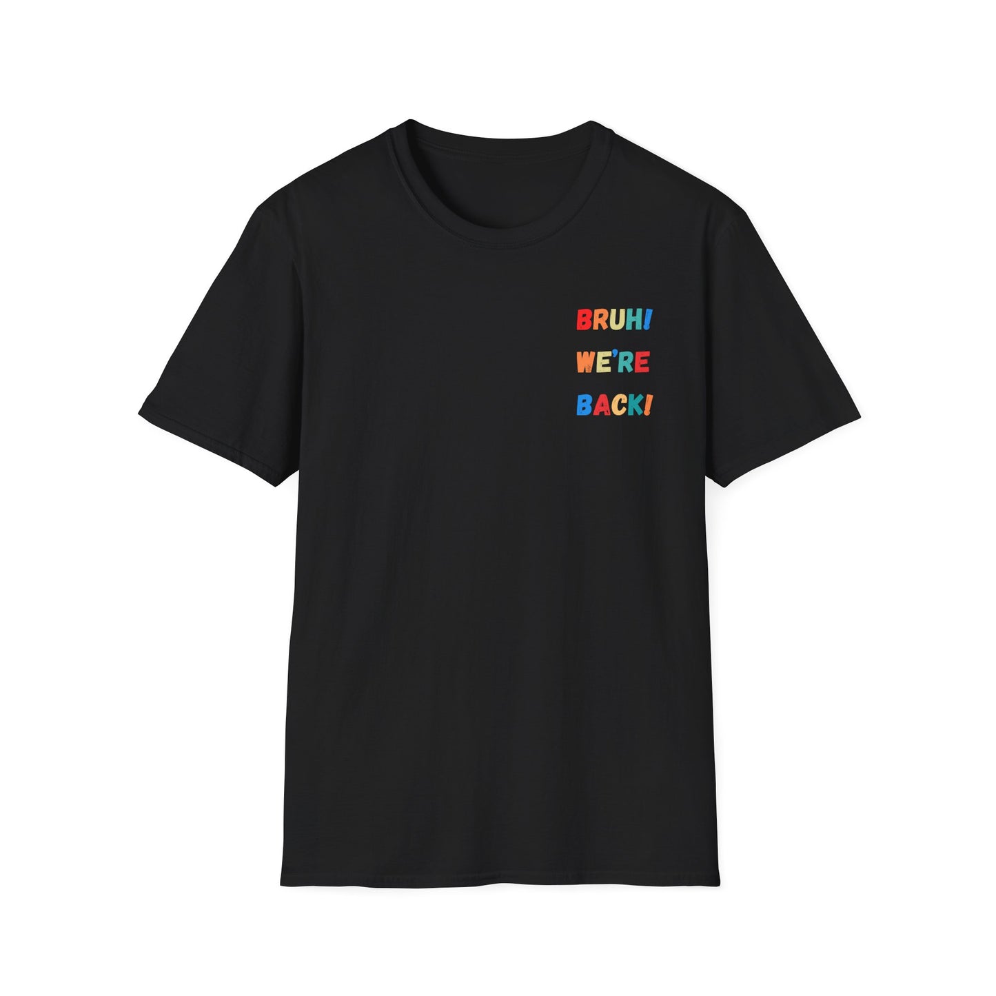 Bruh! We're Back! - Student connection T-Shirt