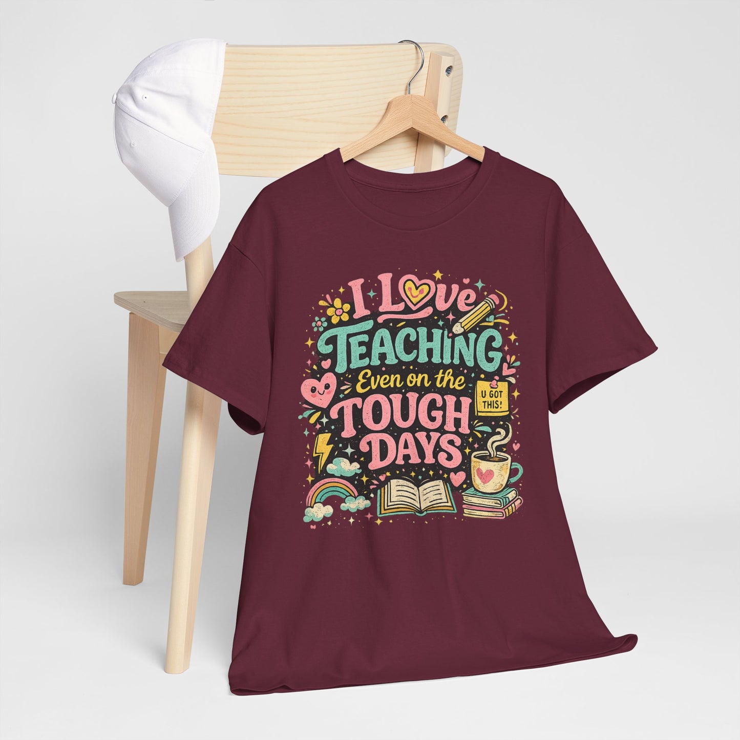 "I Love Teaching Even on the Tough Days" - best days are the tough days