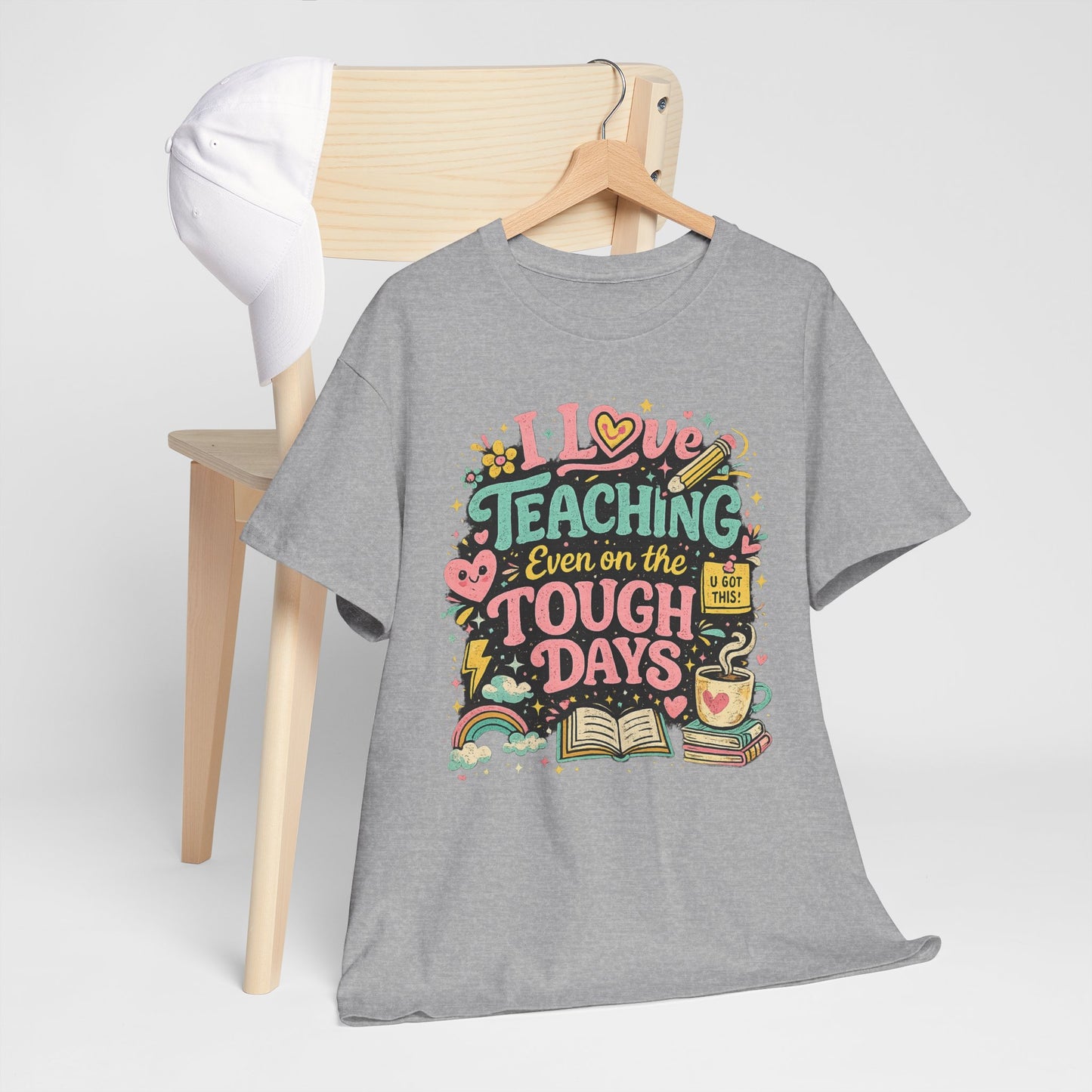 "I Love Teaching Even on the Tough Days" - best days are the tough days