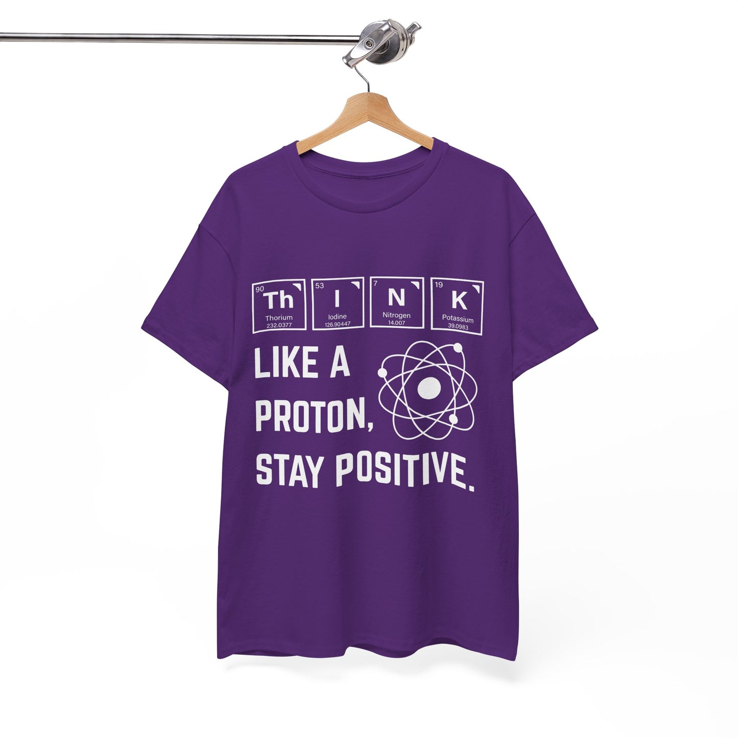 Think Like a Proton Tee – Stay Positive Science T-Shirt