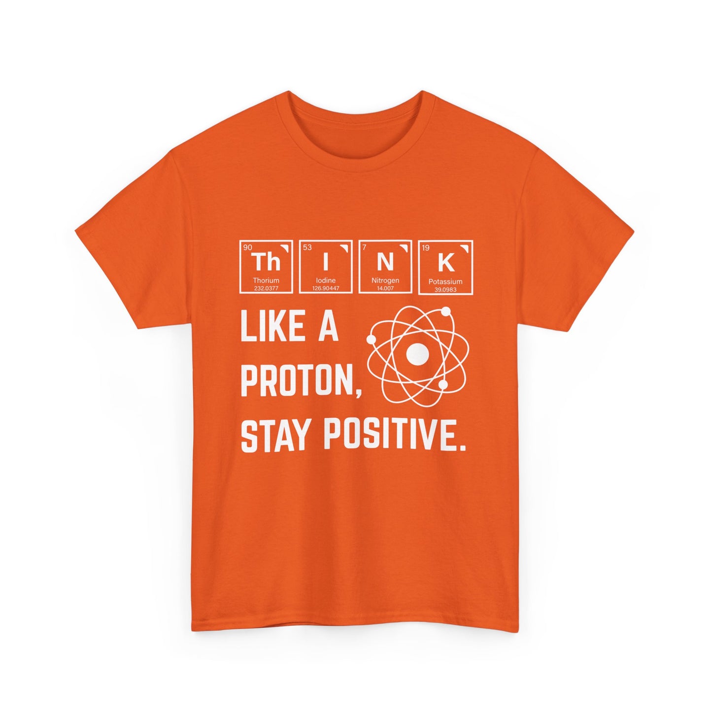Think Like a Proton Tee – Stay Positive Science T-Shirt