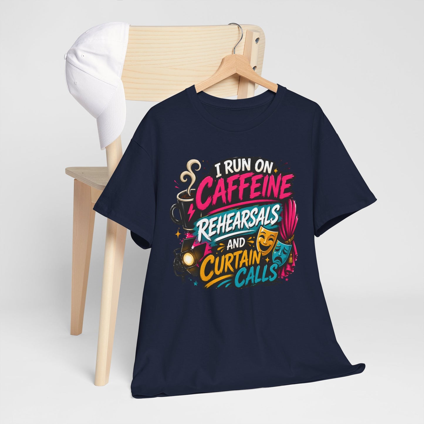 "I Run on Caffeine, Rehearsals & Curtain Calls" Graphic Tee