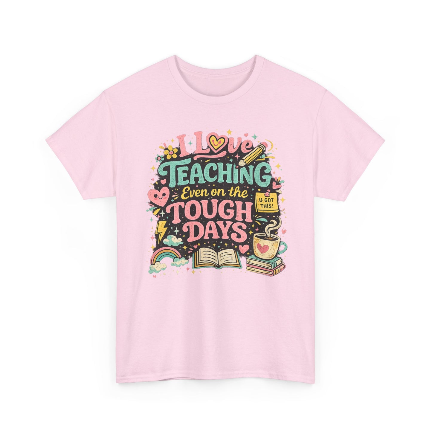 "I Love Teaching Even on the Tough Days" - best days are the tough days