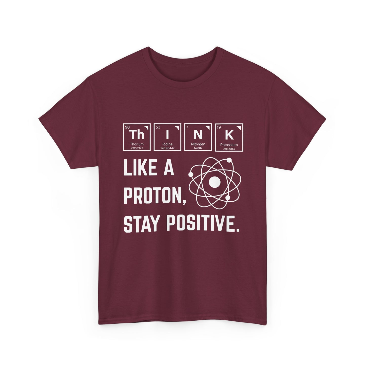 Think Like a Proton Tee – Stay Positive Science T-Shirt