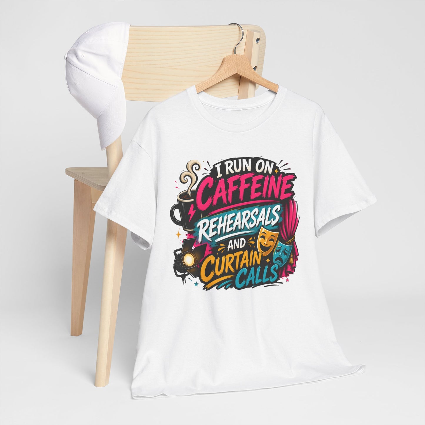 "I Run on Caffeine, Rehearsals & Curtain Calls" Graphic Tee