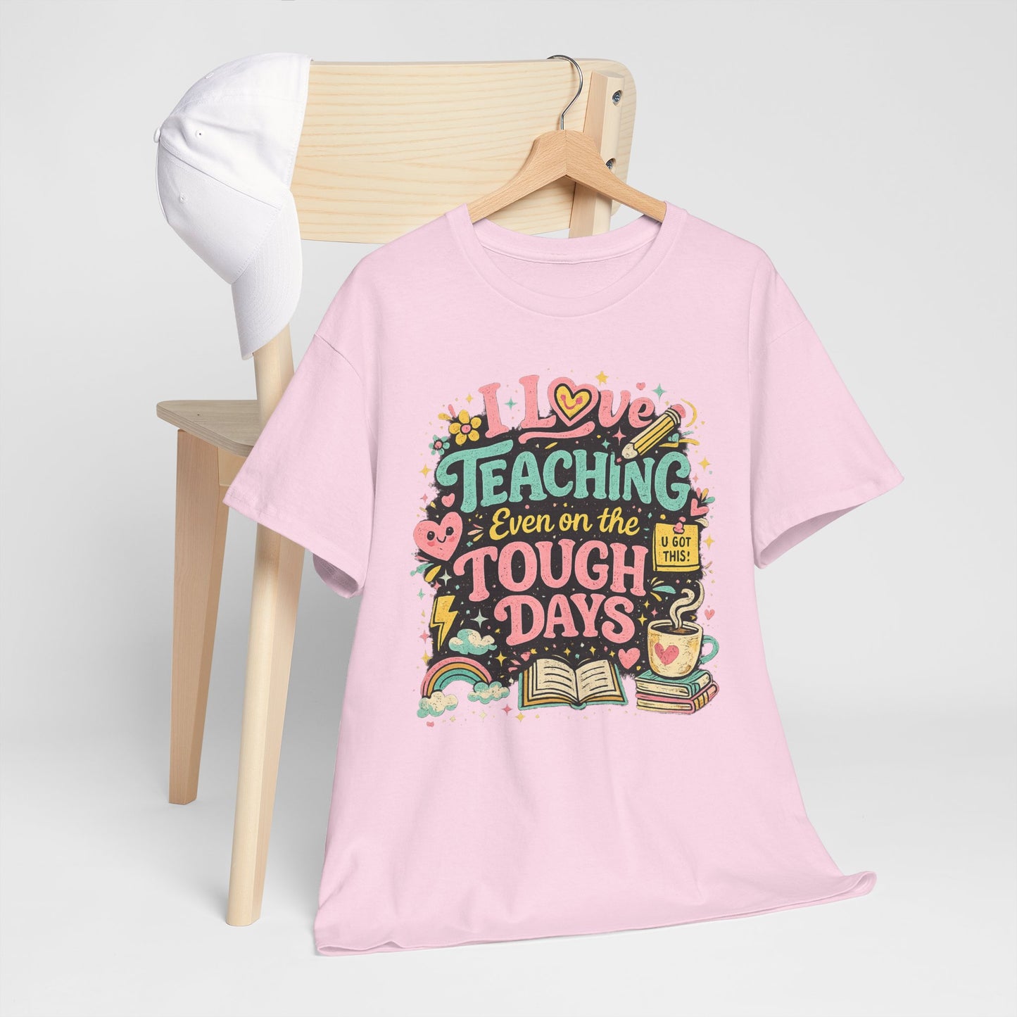 "I Love Teaching Even on the Tough Days" - best days are the tough days