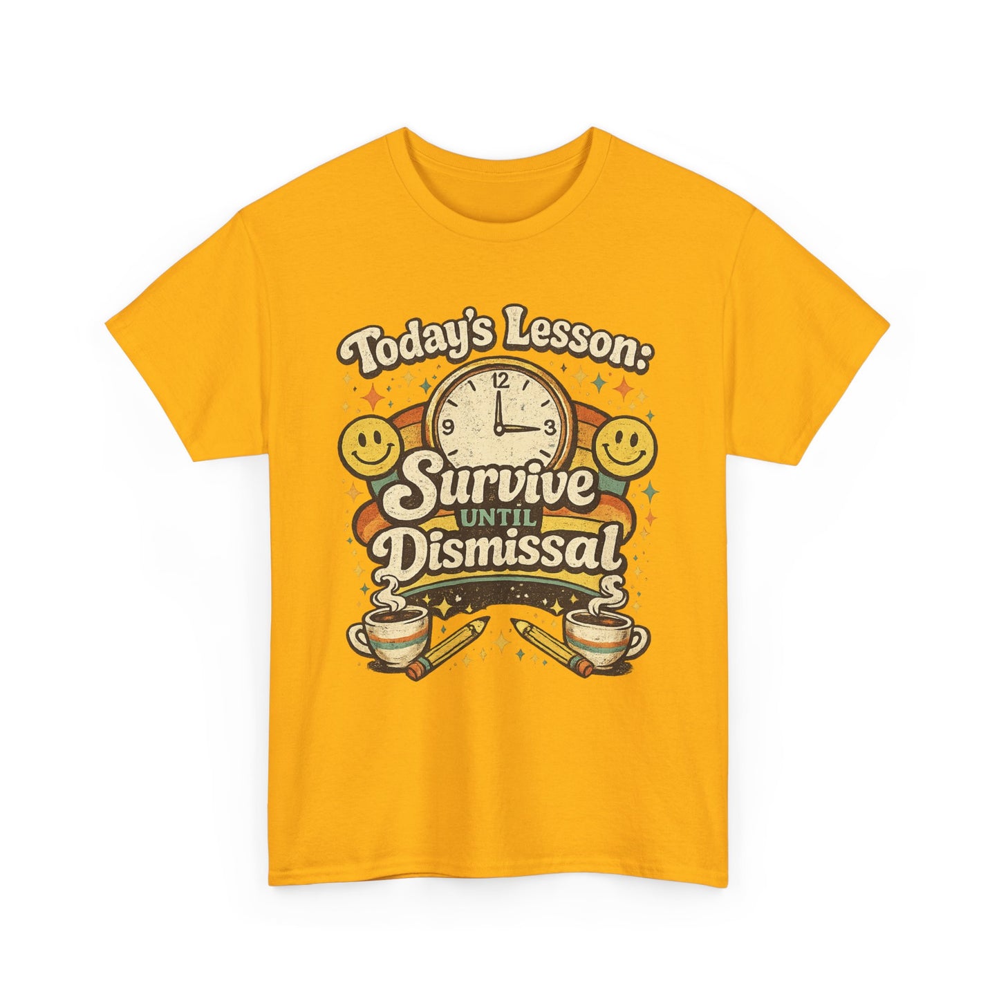 Survive Until Dismissal - Teacher Tee