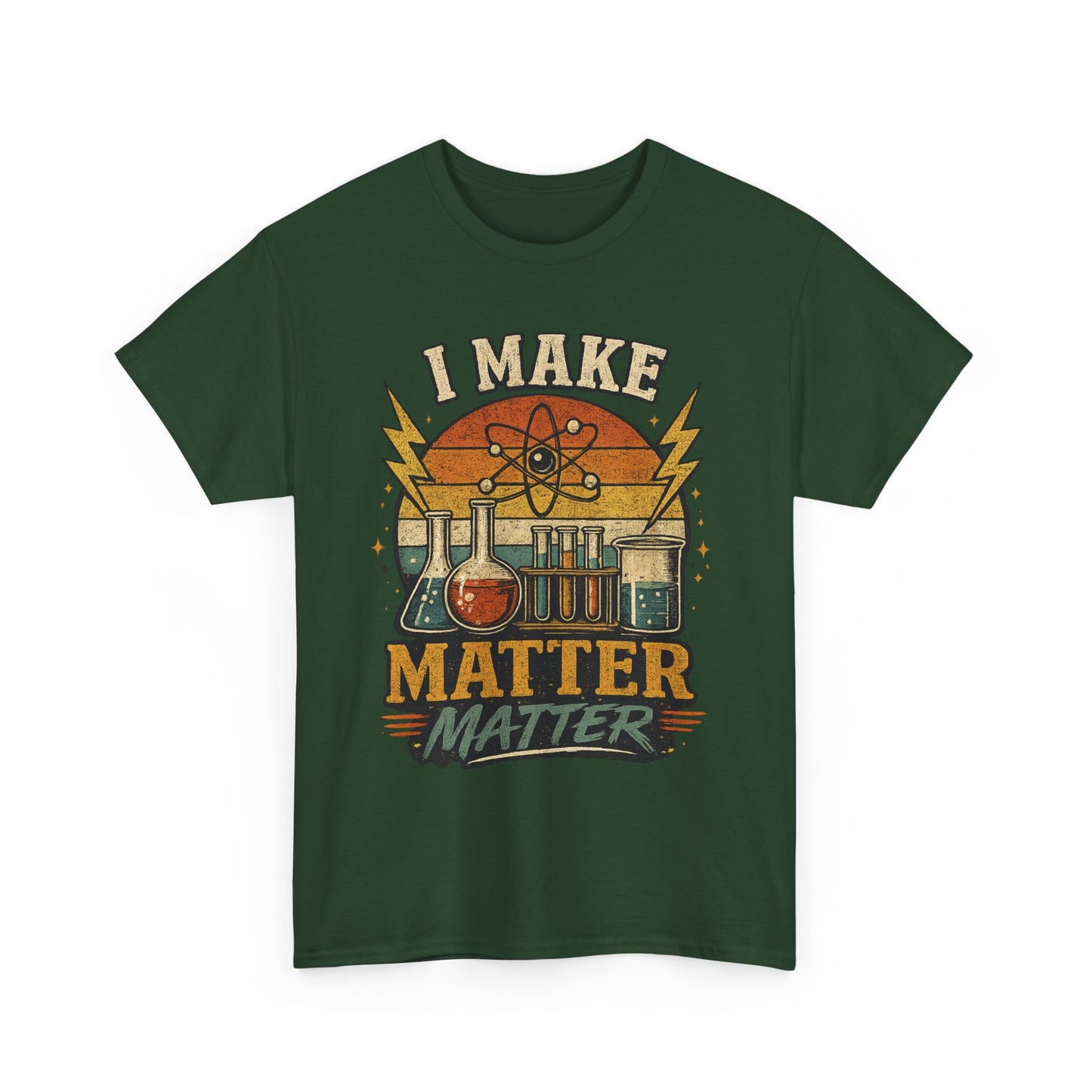 I Make Matter Matter Science T-Shirt