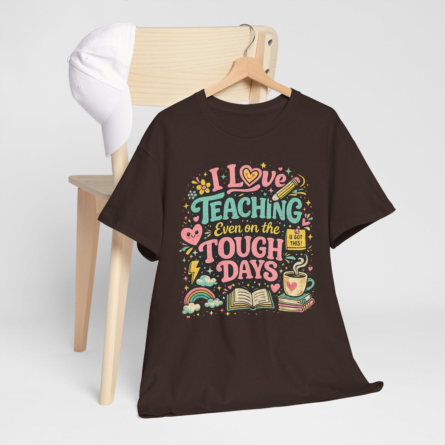 "I Love Teaching Even on the Tough Days" - best days are the tough days