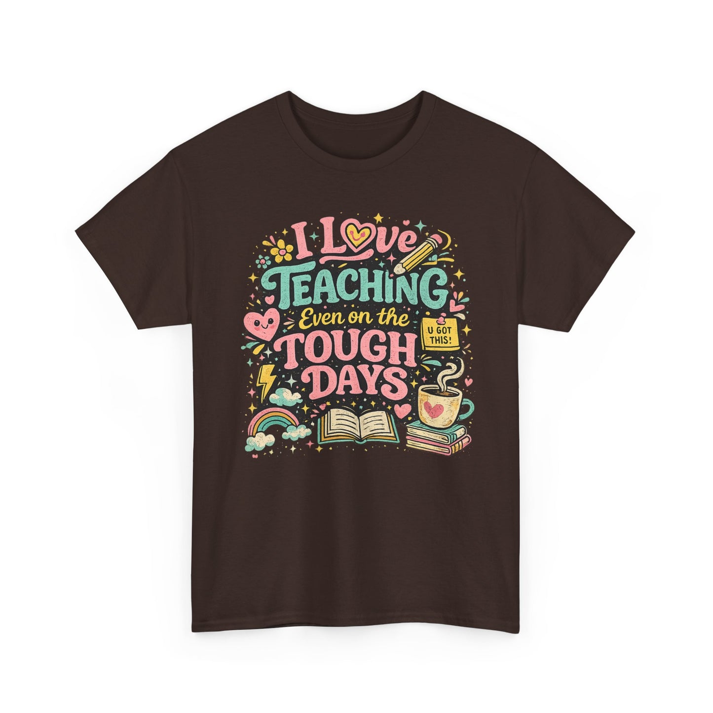 "I Love Teaching Even on the Tough Days" - best days are the tough days