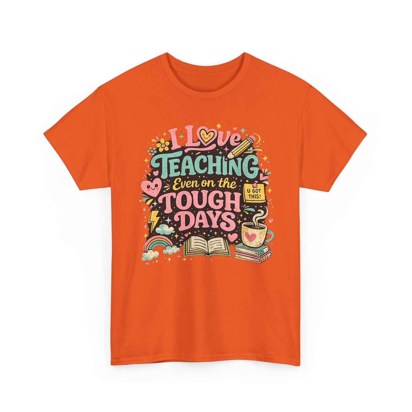 "I Love Teaching Even on the Tough Days" - best days are the tough days