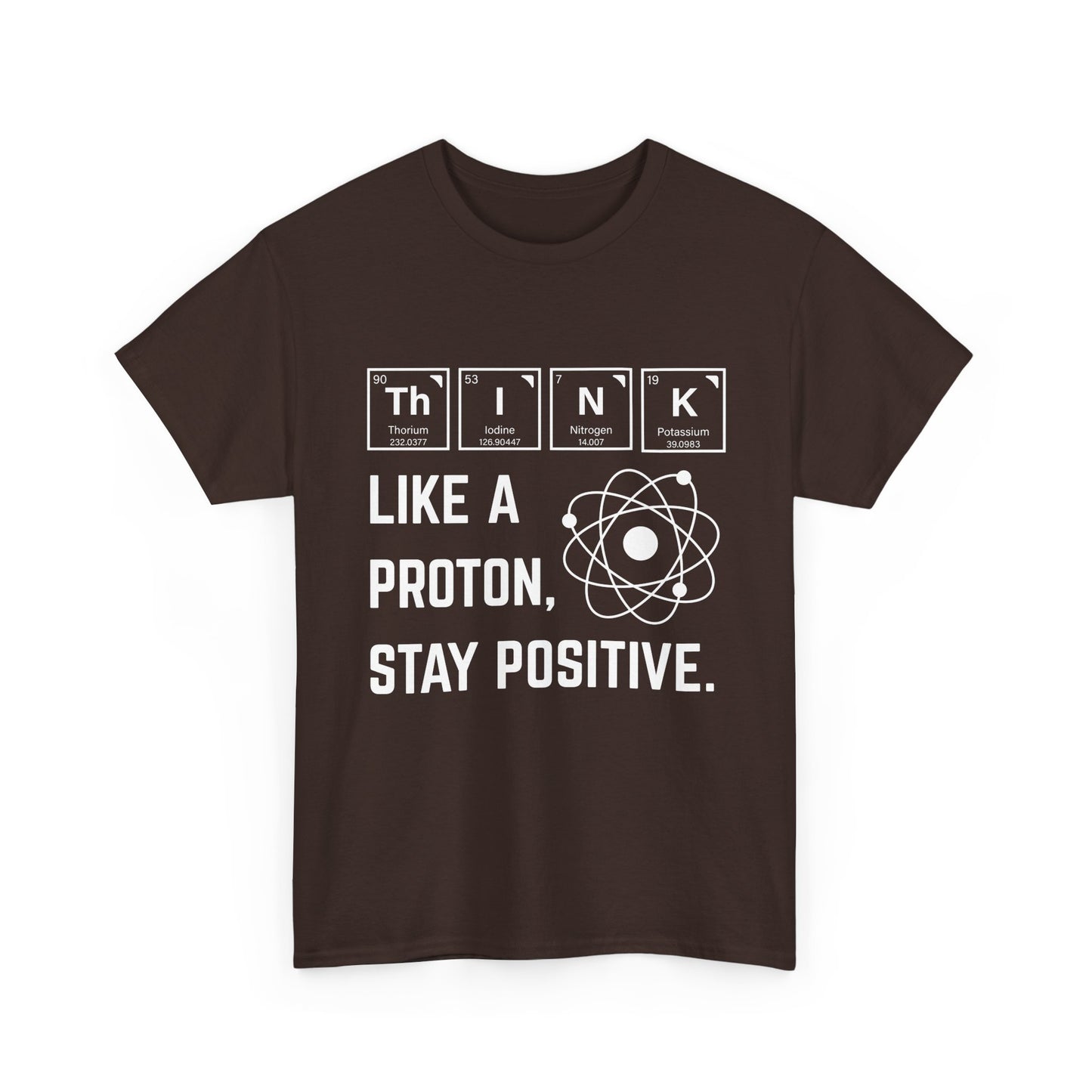 Think Like a Proton Tee – Stay Positive Science T-Shirt