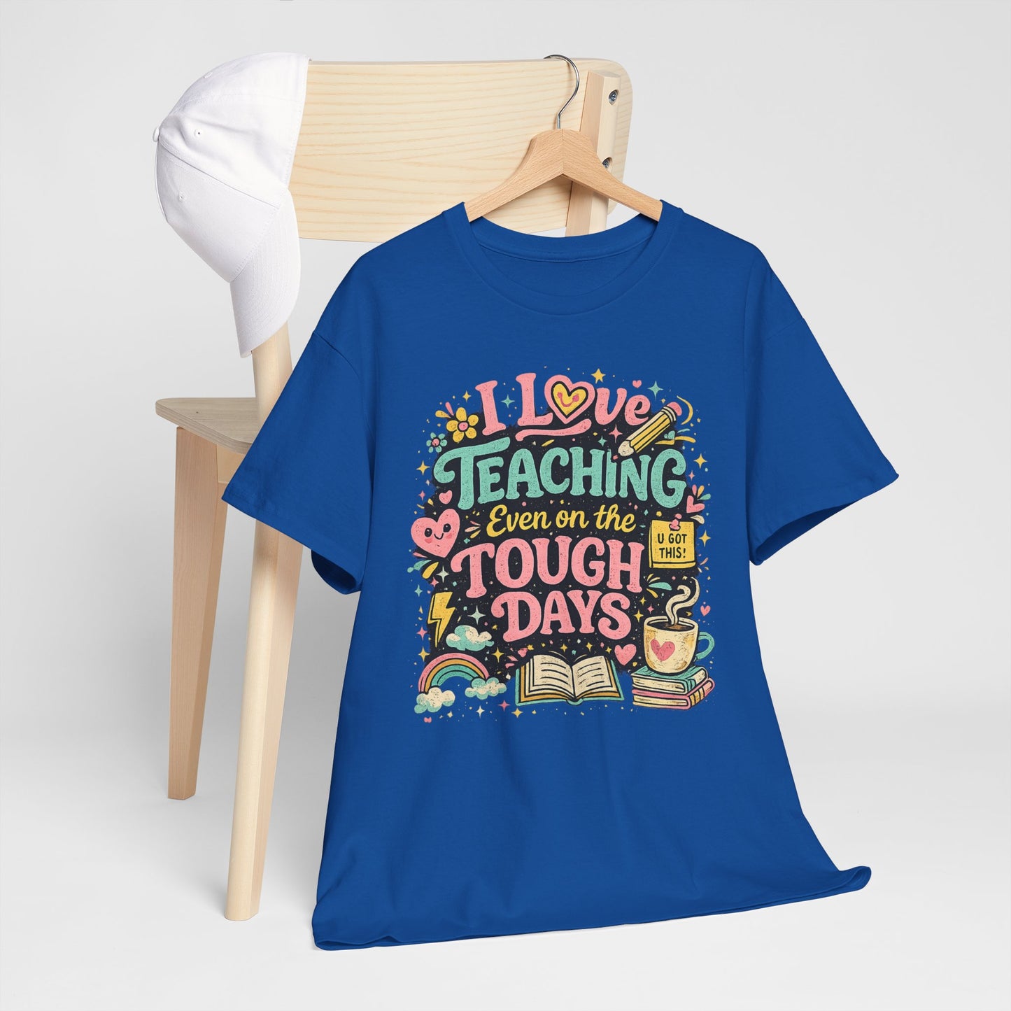 "I Love Teaching Even on the Tough Days" - best days are the tough days
