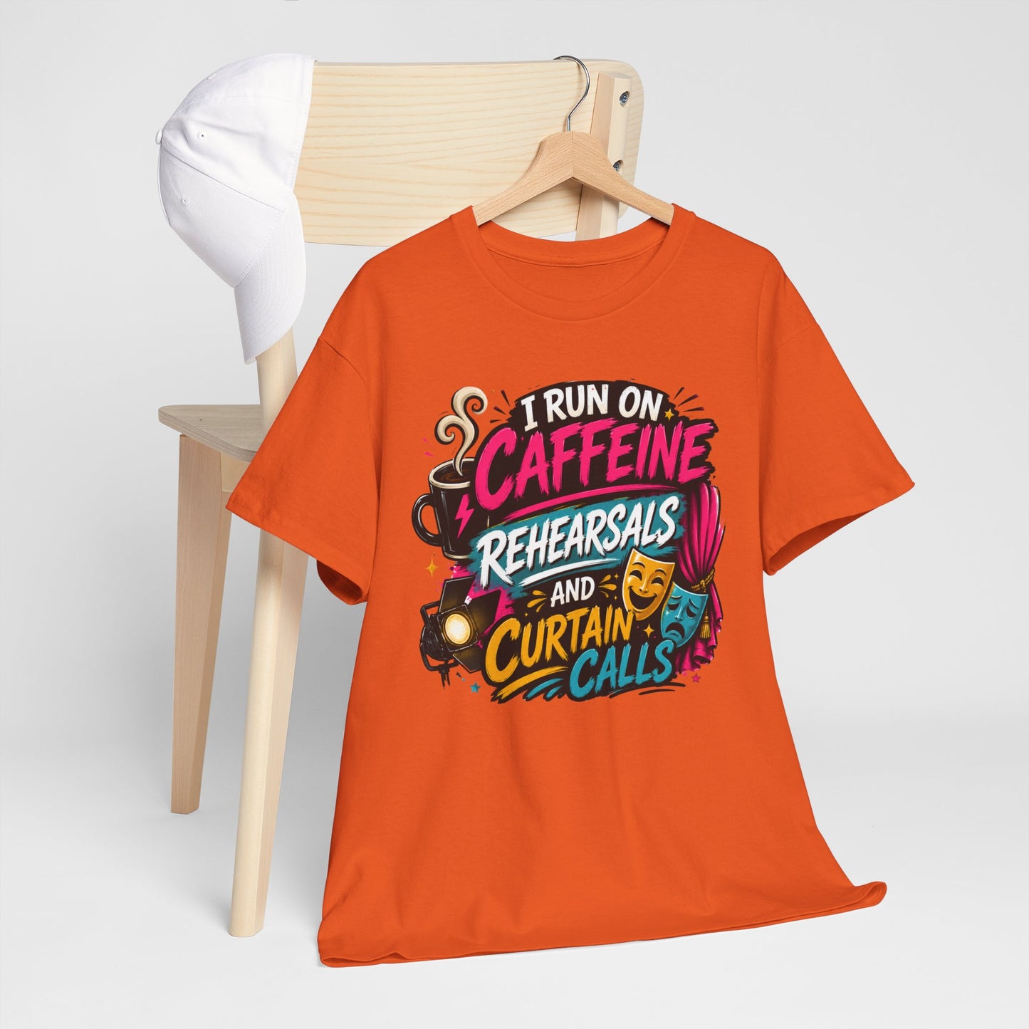"I Run on Caffeine, Rehearsals & Curtain Calls" Graphic Tee