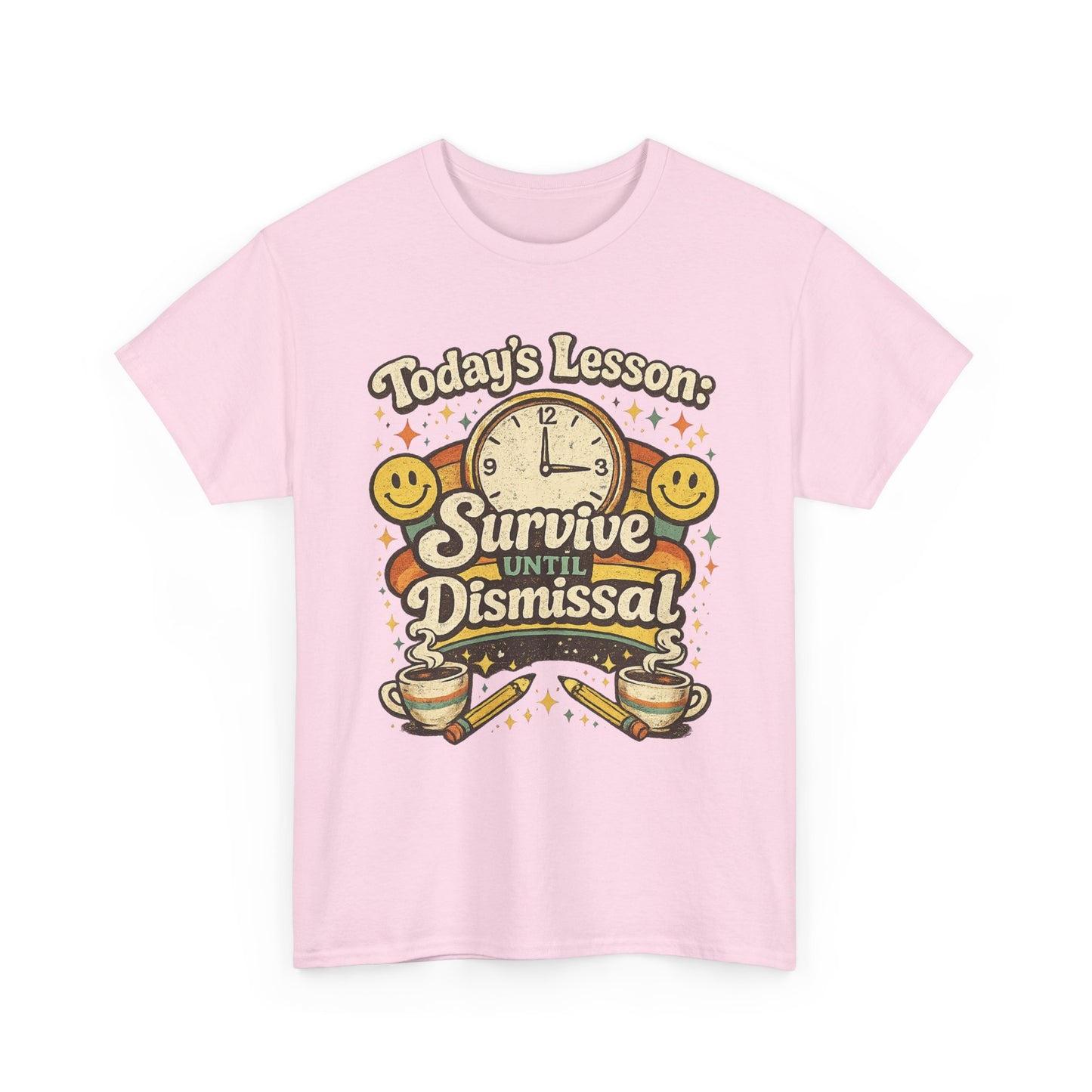 Survive Until Dismissal - Teacher Tee